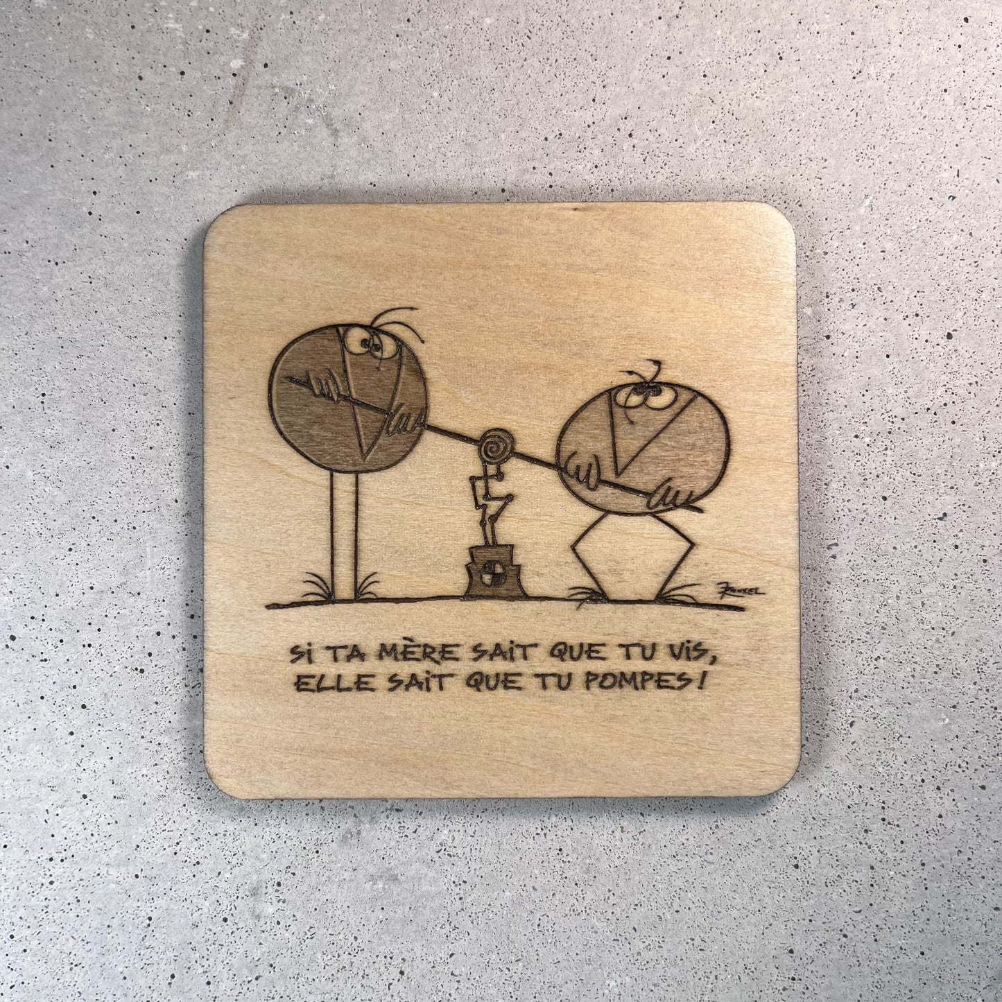 Sous - Verres en Bois - Dessins des Shadoks - Je Pompe Donc Je Suis - Modèle 2 - Sous les Toits de Paris